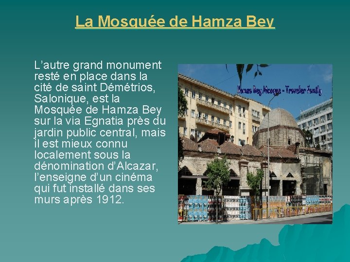 La Mosquée de Hamza Bey L’autre grand monument resté en place dans la cité