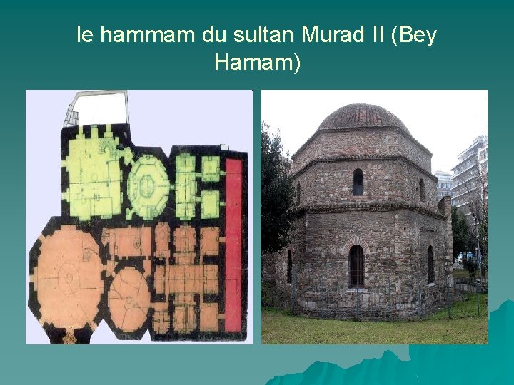 le hammam du sultan Murad II (Bey Hamam) 