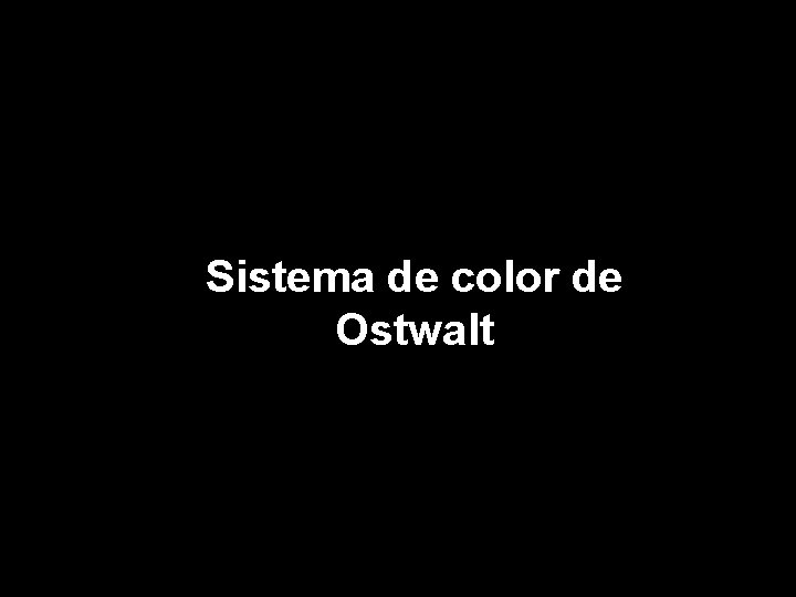 Sistema de color de Ostwalt 