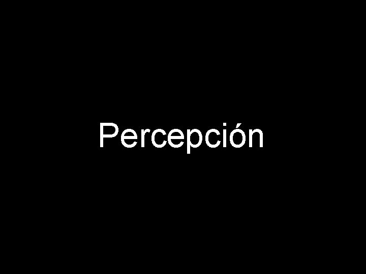 Percepción 