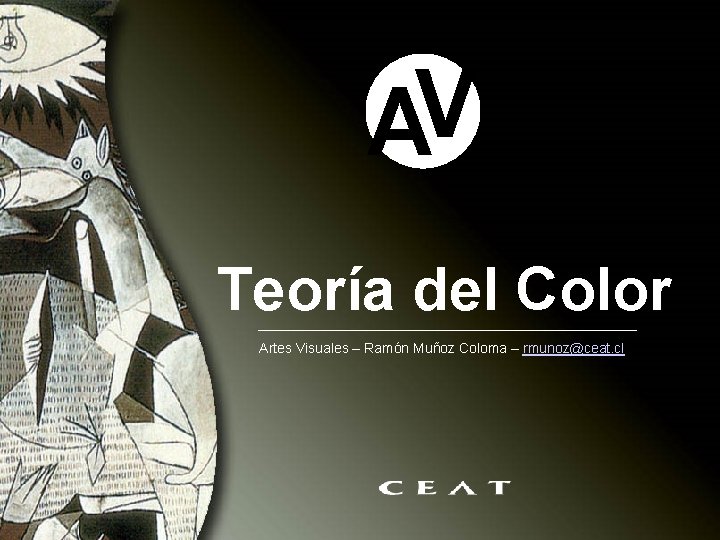 V A Teoría del Color Artes Visuales – Ramón Muñoz Coloma – rmunoz@ceat. cl