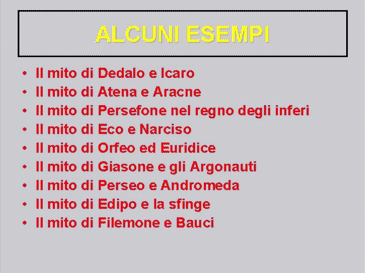 ALCUNI ESEMPI • • • Il mito di Dedalo e Icaro Il mito di