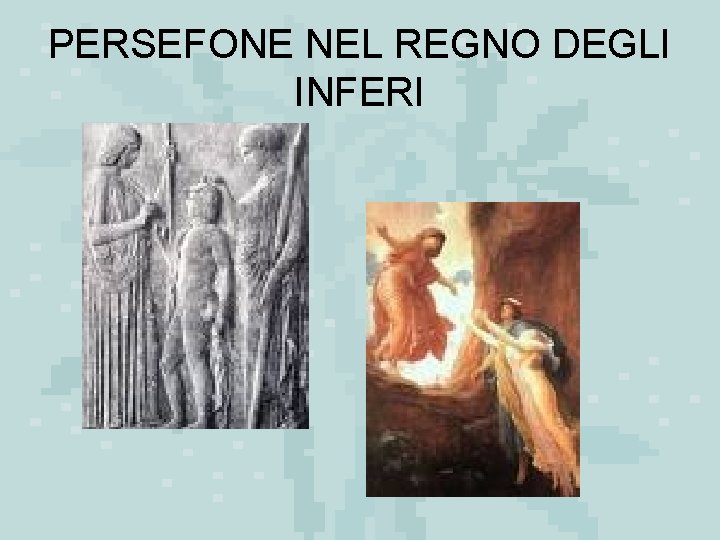 PERSEFONE NEL REGNO DEGLI INFERI 