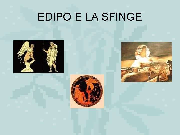 EDIPO E LA SFINGE 