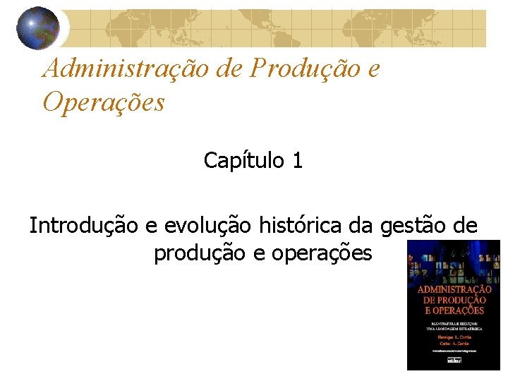 Administração de Produção e Operações Capítulo 1 Introdução e evolução histórica da gestão de
