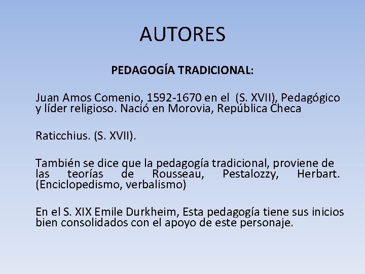 AUTORES PEDAGOGÍA TRADICIONAL: Juan Amos Comenio, 1592 -1670 en el (S. XVII), Pedagógico y