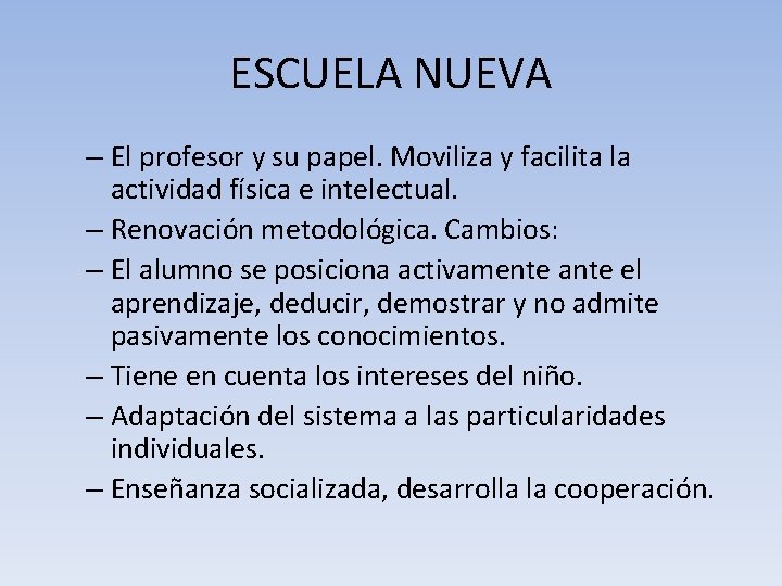 ESCUELA NUEVA – El profesor y su papel. Moviliza y facilita la actividad física