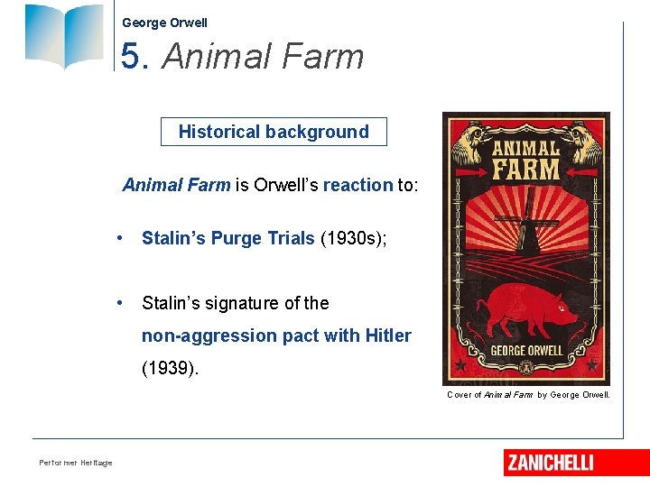 George Orwell 5. Animal Farm Historical background Animal Farm is Orwell’s reaction to: •