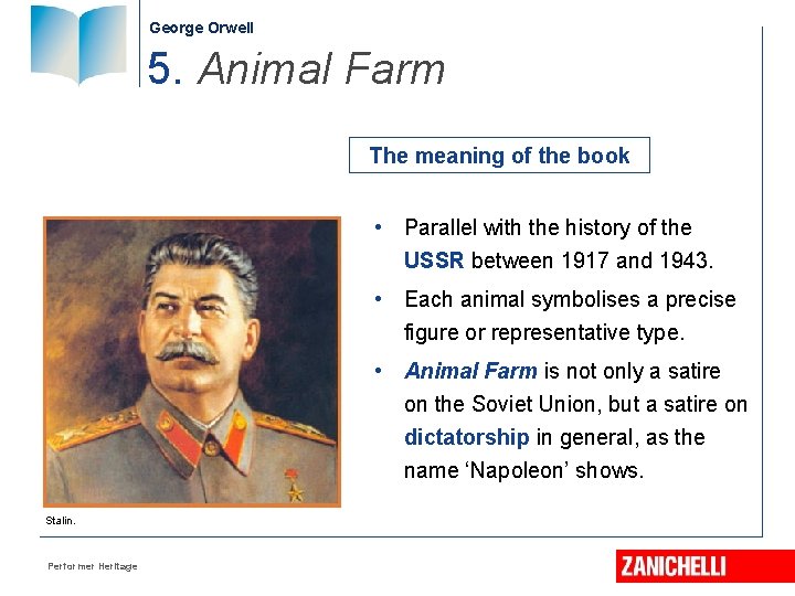 George Orwell 5. Animal Farm The meaning of the book • Parallel with the