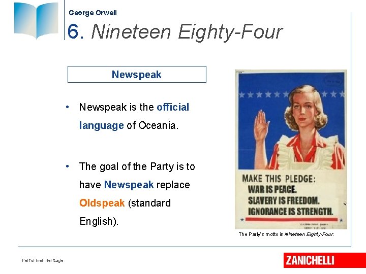 George Orwell 6. Nineteen Eighty-Four Newspeak • Newspeak is the official language of Oceania.