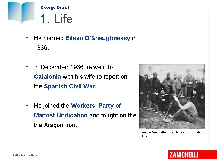 George Orwell 1. Life • He married Eileen O’Shaughnessy in 1936. • In December