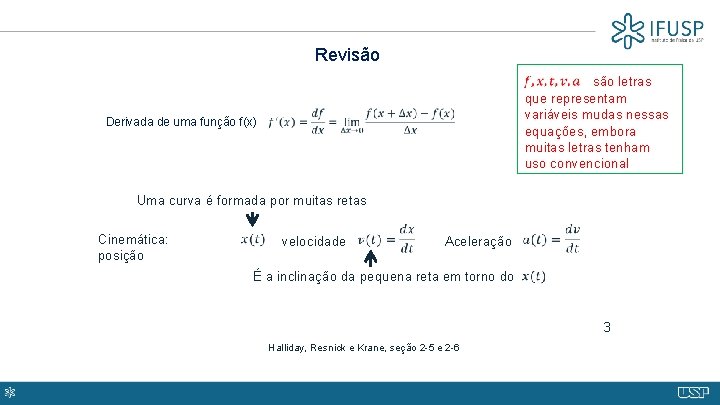 Revisão letras que representam variáveis mudas nessas equações, embora muitas letras tenham uso convencional