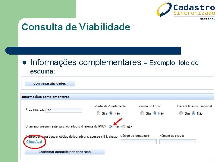 Consulta de Viabilidade l Informações complementares – Exemplo: lote de esquina: Consulta de Viabilidade l Informações complementares – Exemplo: lote de esquina: