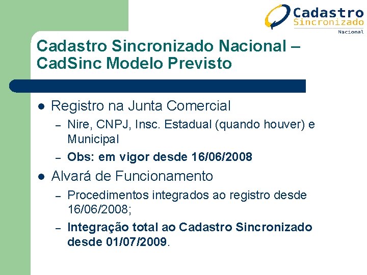 Cadastro Sincronizado Nacional – Cad. Sinc Modelo Previsto l Registro na Junta Comercial – Cadastro Sincronizado Nacional – Cad. Sinc Modelo Previsto l Registro na Junta Comercial –
