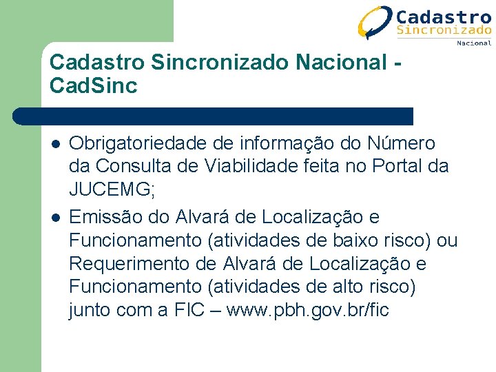 Cadastro Sincronizado Nacional Cad. Sinc l l Obrigatoriedade de informação do Número da Consulta Cadastro Sincronizado Nacional Cad. Sinc l l Obrigatoriedade de informação do Número da Consulta
