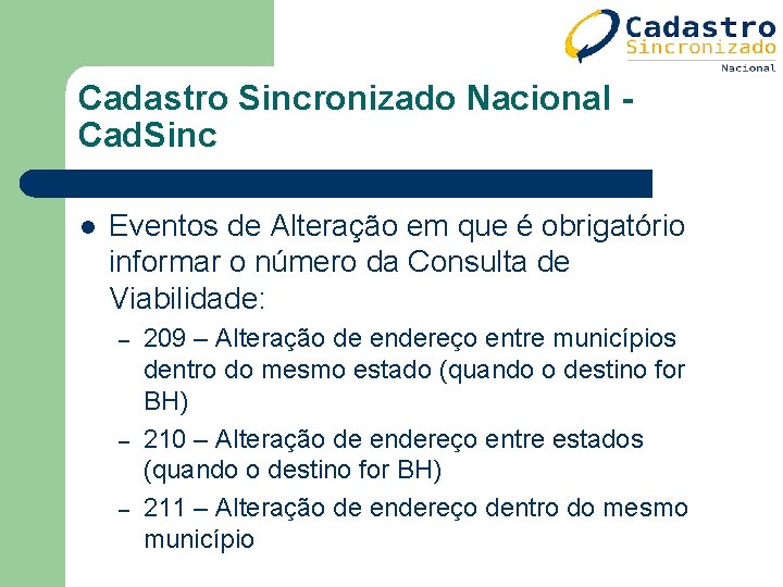 Cadastro Sincronizado Nacional Cad. Sinc l Eventos de Alteração em que é obrigatório informar Cadastro Sincronizado Nacional Cad. Sinc l Eventos de Alteração em que é obrigatório informar