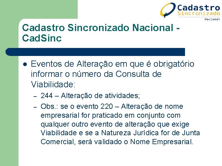 Cadastro Sincronizado Nacional Cad. Sinc l Eventos de Alteração em que é obrigatório informar Cadastro Sincronizado Nacional Cad. Sinc l Eventos de Alteração em que é obrigatório informar