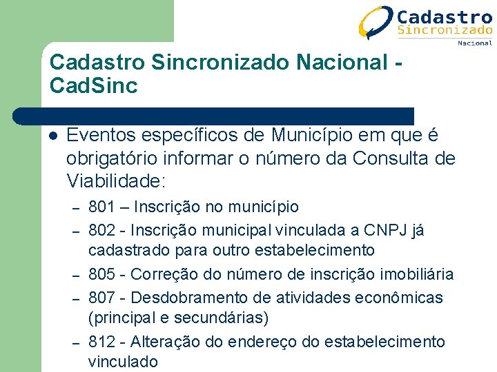 Cadastro Sincronizado Nacional Cad. Sinc l Eventos específicos de Município em que é obrigatório Cadastro Sincronizado Nacional Cad. Sinc l Eventos específicos de Município em que é obrigatório