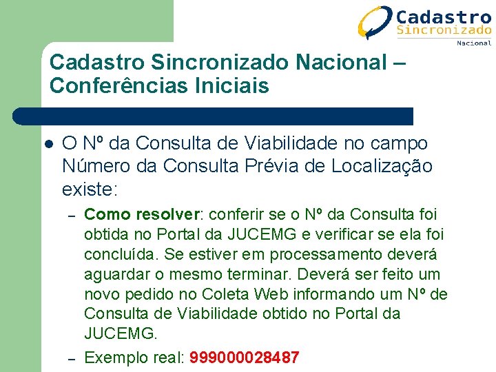 Cadastro Sincronizado Nacional – Conferências Iniciais l O Nº da Consulta de Viabilidade no Cadastro Sincronizado Nacional – Conferências Iniciais l O Nº da Consulta de Viabilidade no