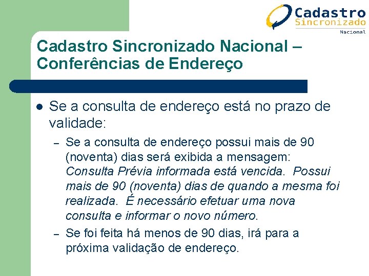 Cadastro Sincronizado Nacional – Conferências de Endereço l Se a consulta de endereço está Cadastro Sincronizado Nacional – Conferências de Endereço l Se a consulta de endereço está