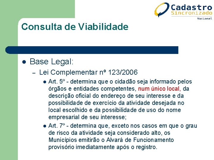 Consulta de Viabilidade l Base Legal: – Lei Complementar nº 123/2006 l l Art. Consulta de Viabilidade l Base Legal: – Lei Complementar nº 123/2006 l l Art.