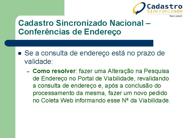 Cadastro Sincronizado Nacional – Conferências de Endereço l Se a consulta de endereço está Cadastro Sincronizado Nacional – Conferências de Endereço l Se a consulta de endereço está