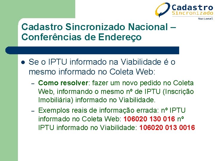 Cadastro Sincronizado Nacional – Conferências de Endereço l Se o IPTU informado na Viabilidade Cadastro Sincronizado Nacional – Conferências de Endereço l Se o IPTU informado na Viabilidade