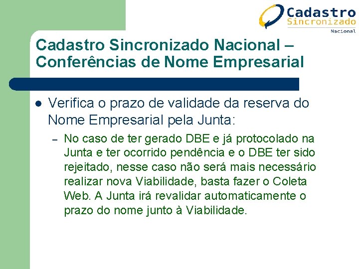 Cadastro Sincronizado Nacional – Conferências de Nome Empresarial l Verifica o prazo de validade Cadastro Sincronizado Nacional – Conferências de Nome Empresarial l Verifica o prazo de validade