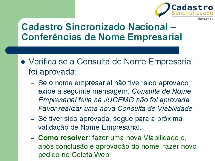 Cadastro Sincronizado Nacional – Conferências de Nome Empresarial l Verifica se a Consulta de Cadastro Sincronizado Nacional – Conferências de Nome Empresarial l Verifica se a Consulta de