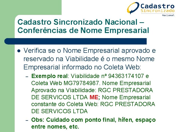 Cadastro Sincronizado Nacional – Conferências de Nome Empresarial l Verifica se o Nome Empresarial Cadastro Sincronizado Nacional – Conferências de Nome Empresarial l Verifica se o Nome Empresarial