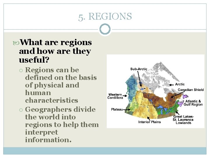 5. REGIONS What are regions and how are they useful? Regions can be defined