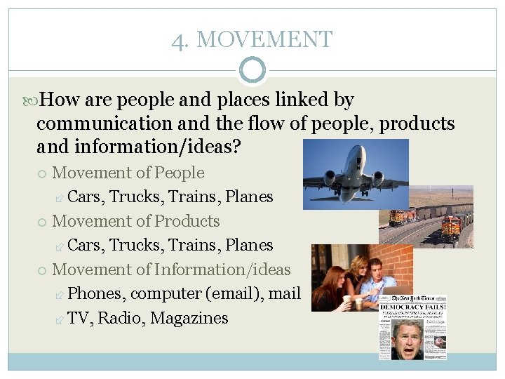 4. MOVEMENT How are people and places linked by communication and the flow of