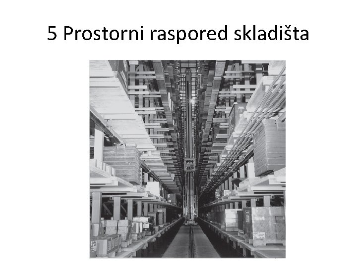 5 Prostorni raspored skladišta 