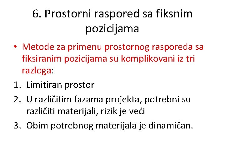 6. Prostorni raspored sa fiksnim pozicijama • Metode za primenu prostornog rasporeda sa fiksiranim