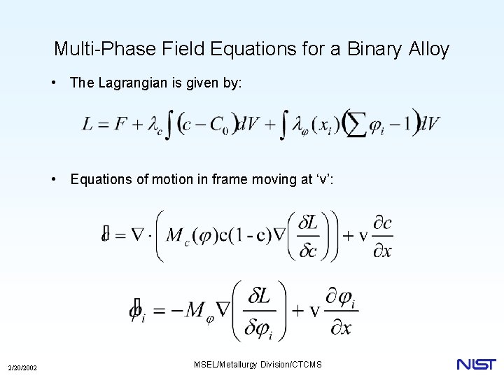 Multi-Phase Field Equations for a Binary Alloy • The Lagrangian is given by: •