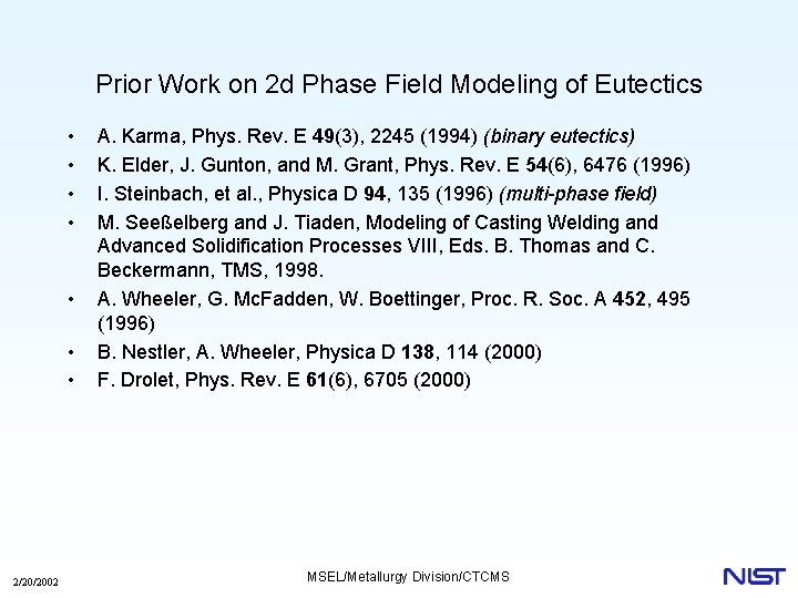 Prior Work on 2 d Phase Field Modeling of Eutectics • • 2/20/2002 A.