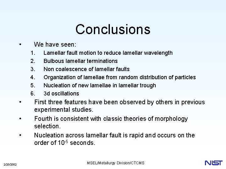 Conclusions • We have seen: 1. 2. 3. 4. 5. 6. • • •