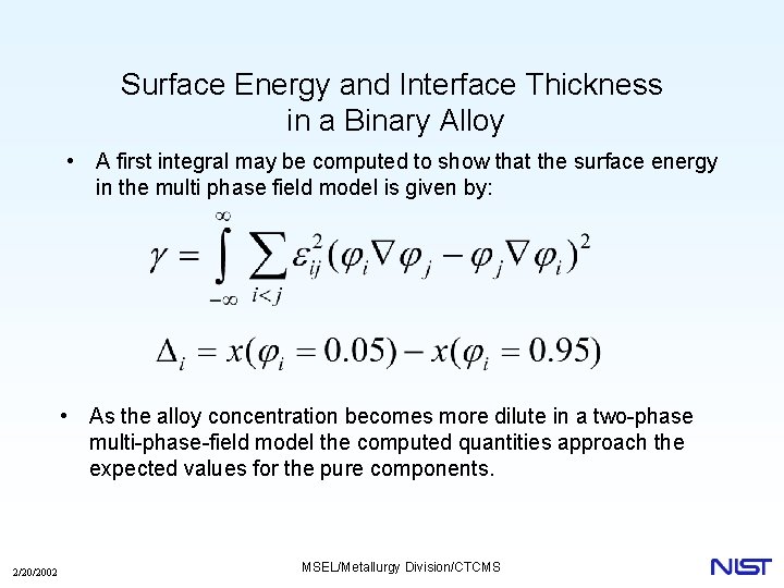 Surface Energy and Interface Thickness in a Binary Alloy • A first integral may