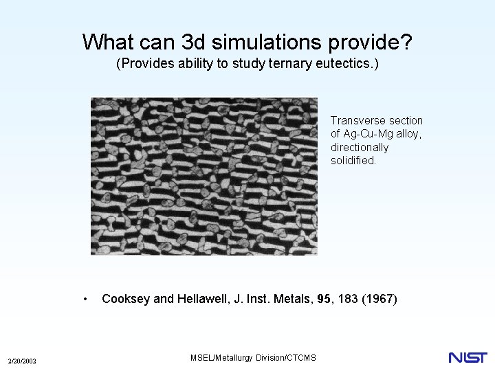 What can 3 d simulations provide? (Provides ability to study ternary eutectics. ) Transverse