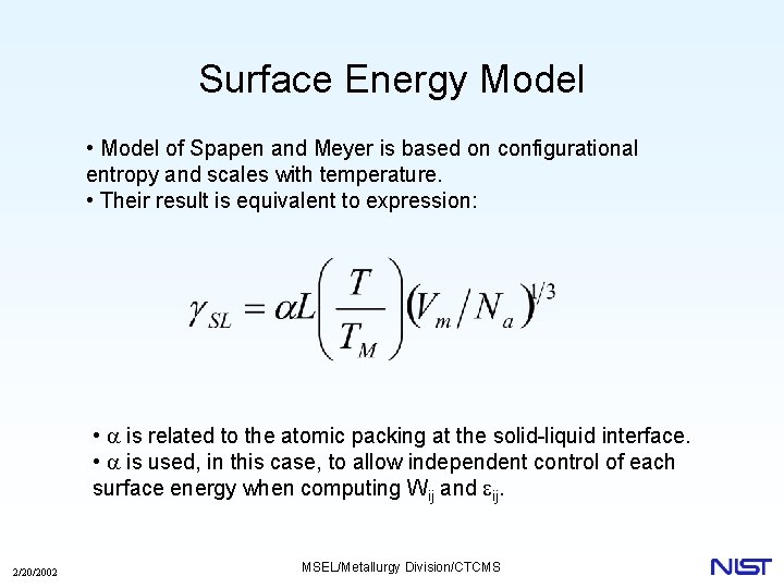 Surface Energy Model • Model of Spapen and Meyer is based on configurational entropy