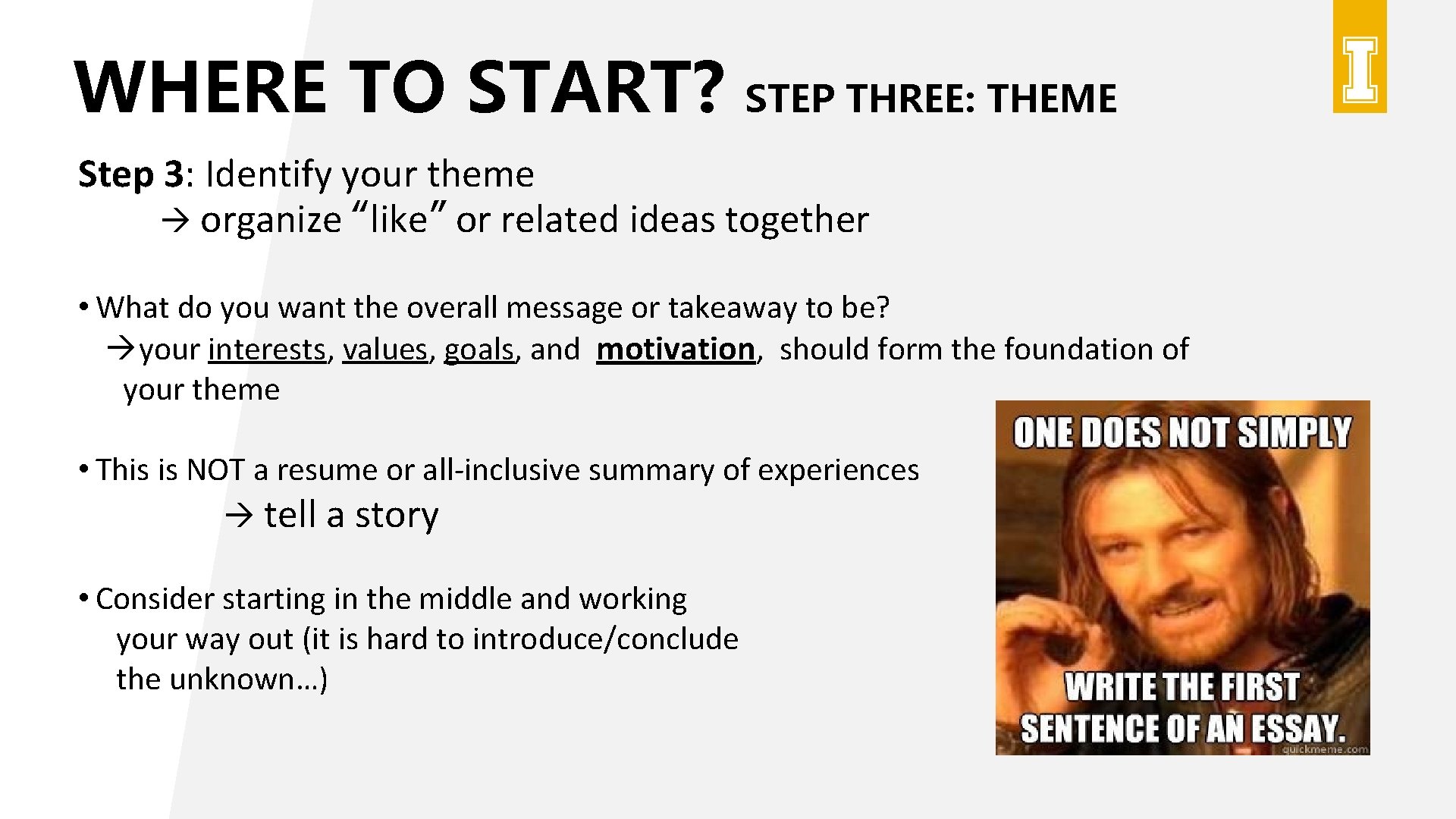 WHERE TO START? STEP THREE: THEME Step 3: Identify your theme organize “like” or WHERE TO START? STEP THREE: THEME Step 3: Identify your theme organize “like” or
