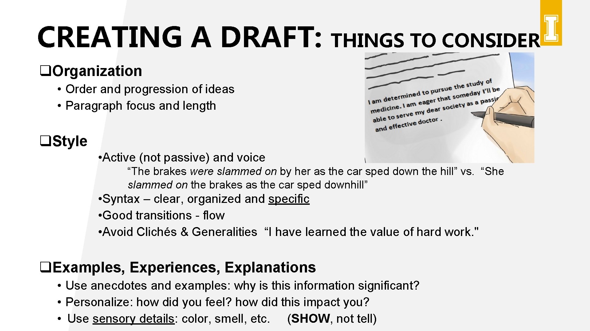CREATING A DRAFT: THINGS TO CONSIDER q. Organization • Order and progression of ideas CREATING A DRAFT: THINGS TO CONSIDER q. Organization • Order and progression of ideas