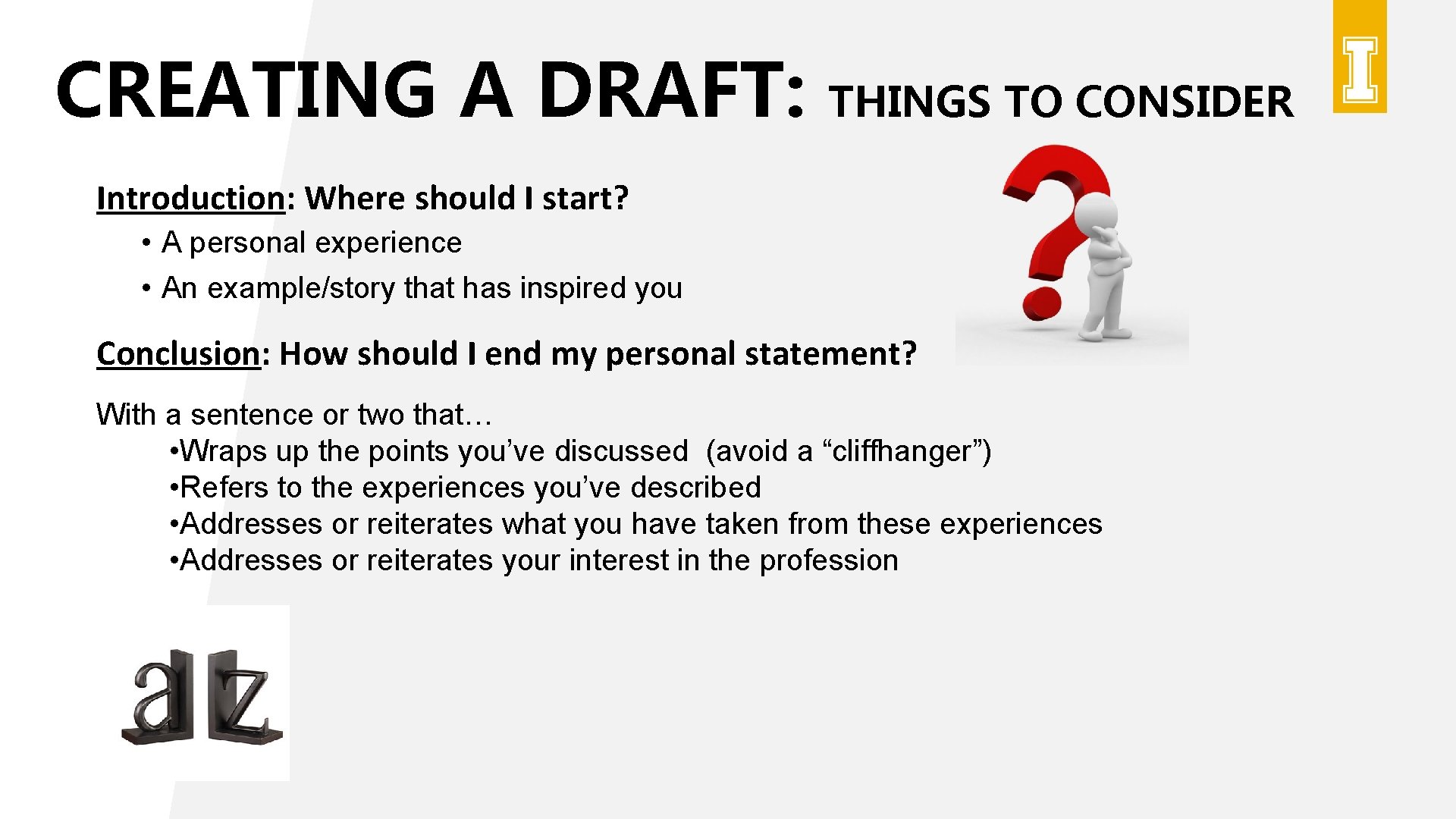 CREATING A DRAFT: THINGS TO CONSIDER Introduction: Where should I start? • A personal CREATING A DRAFT: THINGS TO CONSIDER Introduction: Where should I start? • A personal