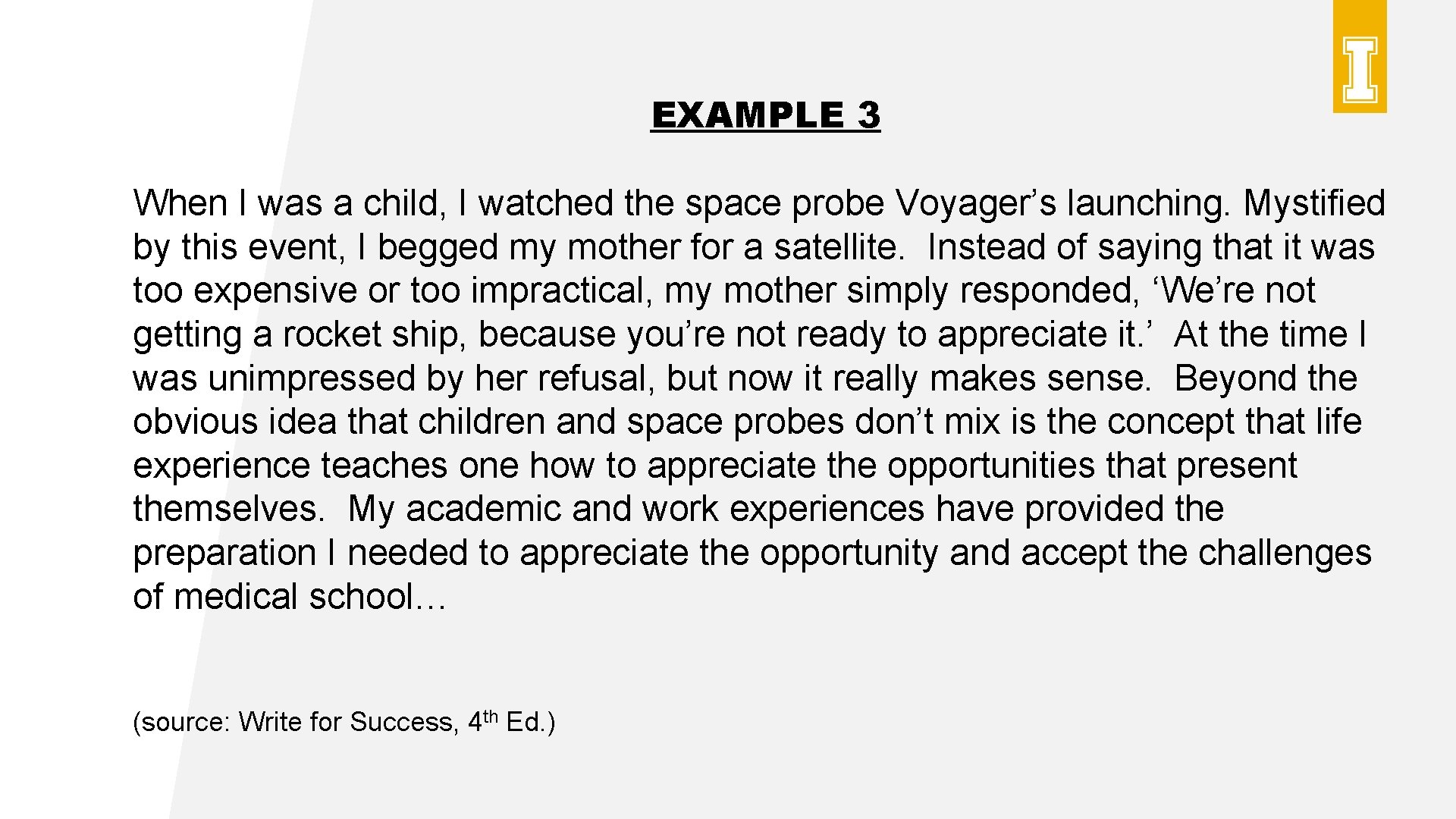 EXAMPLE 3 When I was a child, I watched the space probe Voyager’s launching. EXAMPLE 3 When I was a child, I watched the space probe Voyager’s launching.