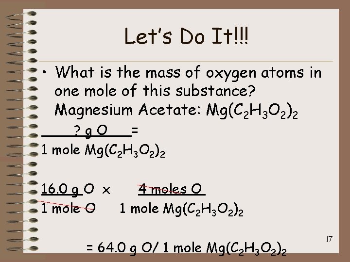 Let’s Do It!!! • What is the mass of oxygen atoms in one mole