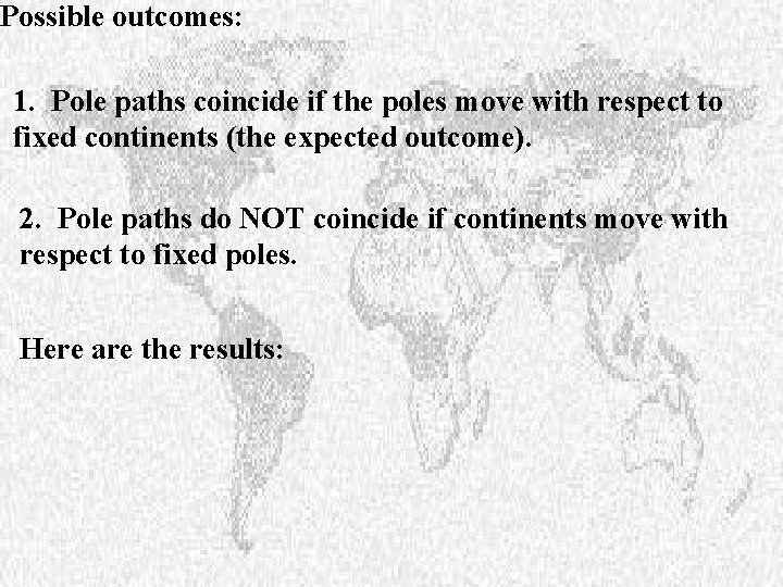 Possible outcomes: 1. Pole paths coincide if the poles move with respect to fixed