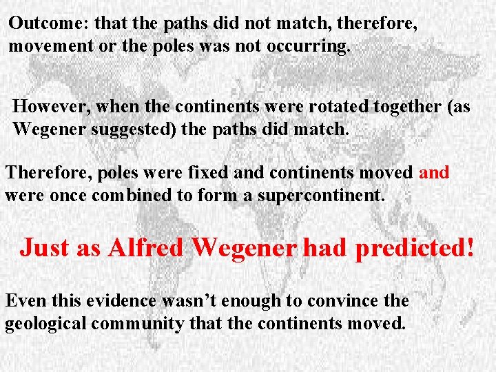 Outcome: that the paths did not match, therefore, movement or the poles was not