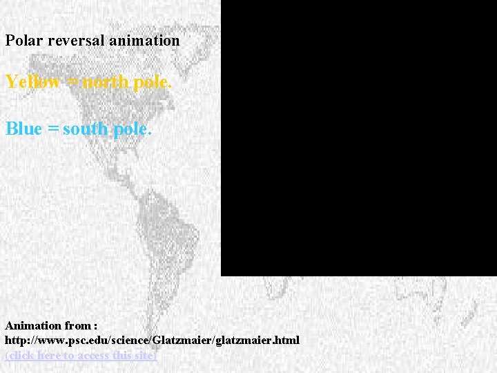 Polar reversal animation Yellow = north pole. Blue = south pole. Animation from :