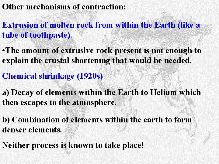 Other mechanisms of contraction: Extrusion of molten rock from within the Earth (like a
