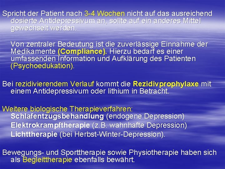 Spricht der Patient nach 3 4 Wochen nicht auf das ausreichend dosierte Antidepressivum an,